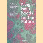 Neighbourhoods for the Future: A Plea for a Social and Ecological Urbanism
Maarten - en anderen Hajer
€ 15,00 Neighbourhoods for the Future: A Plea for a Social and Ecological Urbanism
Maarten - en anderen Hajer
€ 15,00