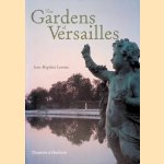 The Gardens of Versailles door Jean-Baptiste Leroux e.a.