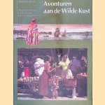 Avonturen aan de wilde kust: De geschiedenis van Suriname met zijn buurlanden door Albert Helman