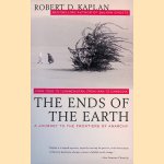 The Ends of the Earth: A Journey to the Frontiers of Anarchy door Robert D. Kaplan
