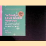 'n Beetje leuk ouder worden: 101 verrassende en bewezen tips voor lichaam en geest door Wies Verbeek