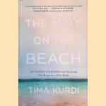 The Boy on the Beach: My Family's Escape from Syria and Our Hope for a New Home
Tima Kurdi
&euro;&nbsp;20,00