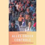Alles onder controle: Leven in de kieren van de Chinese dictatuur door Eefje Rammeloo