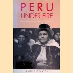Peru Under Fire: Human Rights Since the Return to Democracy door Americas Watch Committee 