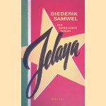 Jelaya: een Surinaamse roman door Diederik Samwel