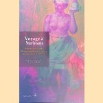 Voyage &agrave; Surinam: Beschrijving van de Nederlandse bezittingen in Guyana door P.J. Benoit door P.J. Benoit