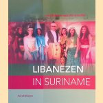 Libanezen in Suriname: van Bcharre naar Paramaribo, 1890-2006 door Ad de Bruijne