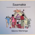 Saamaka: hoe een paar dorpjes, diep in het oerwoud, opgenomen worden in Suriname door Menno Marrenga