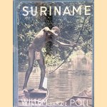 Suriname. Een fotoreportage van land en volk door Willem van de Poll