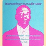 Herinneringen aan mijn vader, Johannes Hendrik Nelson Polanen: de eerste neger-hoofdonderwijzer in Suriname (1882-1939) door Dr. J.V.D. Polanen
