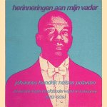 Herinneringen aan mijn vader, Johannes Hendrik Nelson Polanen: de eerste neger-hoofdonderwijzer in Suriname (1882-1939) door Dr. J.V.D. Polanen