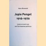 Jopie Pengel 1916-1970: Leven en werk van een Surinaamse politicus *GESIGNEERD* door Hans Breeveld