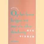 Op het laatst krijgen wij met z'n allen donderop door Bea Vianen