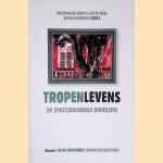 Tropenlevens: de (post)koloniale biografie door Rosemarijn Hoefte