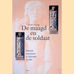 De maagd en de soldaat: Koloniale monumenten in Amsterdam en elders door Ewald Vanvugt