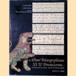 Album Palaeographicum XVII Provinciarum: Paleografisch Album Van Nederland, Belgi&euml;, Luxemburg en Noord-Frankrijk = Album de Pale?ographie Des Pays-Bas, de Belgique Du Luxembourg, et du Nord de la France door Cornelis Dekker e.a.