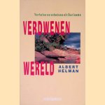 Verdwenen wereld: verhalen en schetsen uit Suriname door Albert Helman