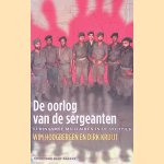 De oorlog van de sergeanten: Surinaamse militairen in de politiek door Wim Hoogbergen e.a.