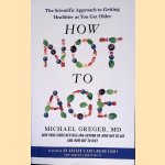 How Not to Age: The Scientific Approach to Getting Healthier As You Get Older
Michael Greger
&euro;&nbsp;10,00