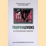 Tropenlevens: de (post)koloniale biografie door Rosemarijn Hoefte