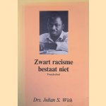 Zwart racisme bestaat niet door Julian S. With
