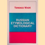 Russian Etymological Dictionary door Terence Wade