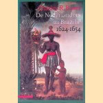 Nederlanders in Brazili&euml; 1624 - 1654 door Charles Ralph Boxer