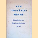 Van twee&euml;rlei minne: Bloemlezing van middelnederlandse lyriek
Jop Pollmann
&euro;&nbsp;6,00