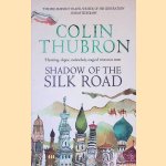 Shadow of the Silk Road door Colin Thubron