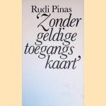 Zonder geldige toegangskaart
Rudi Pinas
&euro;&nbsp;8,00