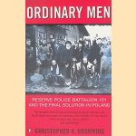 Ordinary Men: Reserve Police Battalion 101 and the Final Solution in Poland
Christopher R. Browning
&euro;&nbsp;10,00