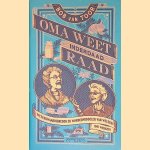 Oma weet raad: de beste tips en middeltjes uit grootmoeders tijd! door Bob van Toor