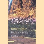 Het dal van de kasba's: een reis door de Marokkaanse Sahara door Jeffrey Tayler e.a.