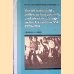 Soviet Nationality Policy, Urban Growth, and Identity Change in the Ukrainian SSR 1923-1934
George O. Liber
&euro;&nbsp;25,00