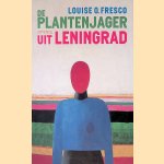 De plantenjager uit Leningrad door Louise O. Fresco