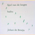 Spel van de leegte: Haiku door Johan de Bruijn
