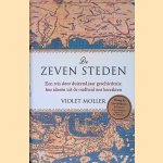 De zeven steden: een reis door duizend jaar geschiedenis: hoe idee&euml;n uit de oudheid ons bereikten
Violet Moller
&euro;&nbsp;17,50