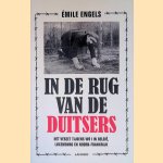 In de rug van de Duitsers: het verzet tijdens WO 1 in Belgie, Luxemburg en Noord-Frankrijk door Emile Engels