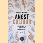 Angstcultuur: krijg grip op angst in organisaties door Peter Fijbes