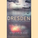 Dresden: The Fire and the Darkness door Sinclair McKay
