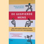 De gespierde mens: een veelzijdig verhaal over (bijna) alles wat ons beweegt door Steven Jan Maurits Vijver e.a.