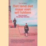 Het land dat maar niet wil lukken: een reis door het grillige Oekra&iuml;ne door Fleur de Weerd