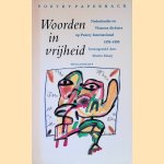 Woorden in vrijheid: Nederlandse en Vlaamse dichters op Poetry International 1970-1990 door Martin Mooij
