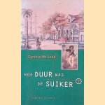 Hoe duur was de suiker? Surinaamse historische roman door Cynthia Mc Leod