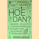 Hoe dan? Bizarre wetenschappelijke adviezen voor alledaagse problemen
Randall Munroe
&euro;&nbsp;8,00