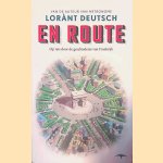 En route: op reis door de geschiedenis van Frankrijk door Lor&agrave;nt Deutsch
