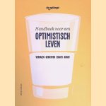 Handboek voor een optimistisch leven door Miriam - en anderen Ommeren