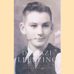 De nazi-leerling: De schuldige jeugd van Dick Woudenberg door Mischa Cohen