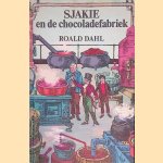 Sjakie en de chocoladefabriek door Roald Dahl