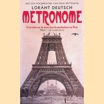 Metronome: In het ritme van de metro door de geschiedenis van Parijs door Lor&agrave;nt Deutsch